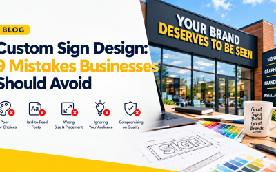 Custom Sign Design: 9 Mistakes Businesses Should Avoid